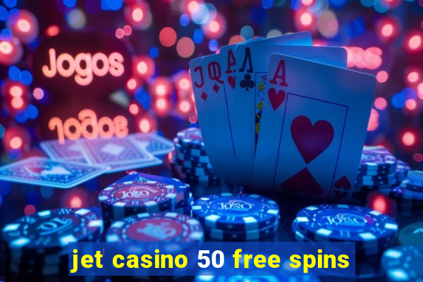 jet casino 50 free spins